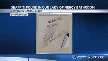 Graffiti with racial slur found in Our Lady of Mercy bathroom