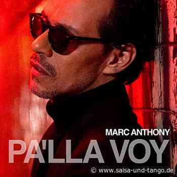 Marc Anthony mit neuem Salsa-Album „Pa’lla Voy“ 2022 - Salsango