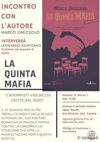 FORMIA, LA QUINTA MAFIA: "UN'ALTRA CITTÀ" OSPITA MARCO OMIZZOLO - Latina Tu