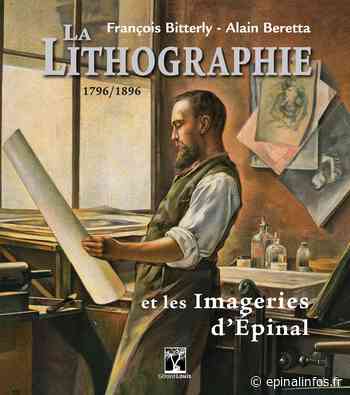 La lithographie et les imageries d'Epinal - Epinal infos - Epinal Infos