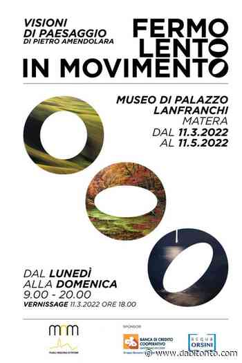 "Fermo Lento In movimento. Visioni di paesaggio" di Pietro Amendolara a Matera - da Bitonto