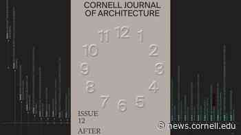 Looking at After, Cornell Journal of Architecture Vol. 12 | Cornell Chronicle - Cornell Chronicle