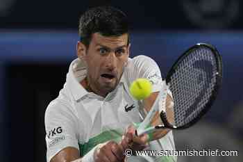 Unvaccinated Djokovic says he is out of Indian Wells, Miami - Squamish Chief