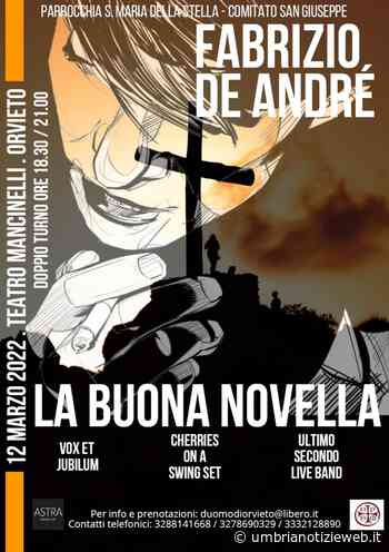 “La buona novella” - Concerto-omaggio a Fabrizio DeAndrè della Corale dell'Opera del Duomo “Vox et Jubilum”con i Cherries on a Swing Set e Ultimo Secondo Live Band - Umbria Notizie Web