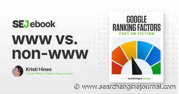 WWW Vs. Non-WWW: Is It A Google Ranking Factor? via @sejournal, @kristileilani