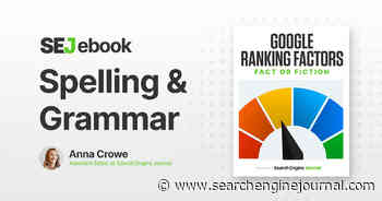 Spelling & Grammar: Is It A Google Ranking Factor? via @sejournal, @annaleacrowe