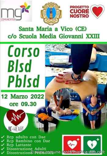 Corso Blsd Pblsd: 12 Marzo 2022 - Comune di Santa Maria a Vico