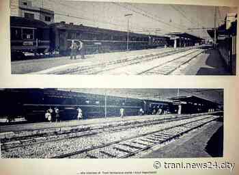La Trani di una volta – Quando a Trani si fermavano i treni importanti - Trani News24 City