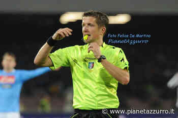 IL FISCHIETTO - Ufficiale la designazione di Orsato di Schio per Napoli vs Milan - PianetAzzurro