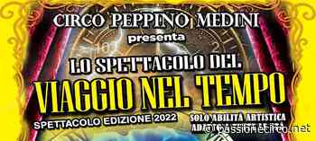 Il Circo Peppino Medini a Fossano con lo spettacolo “Viaggio nel tempo” - PassioneCirco.net