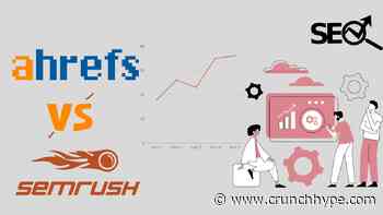 Ahrefs vs SEMrush: Which SEO Tool Should You Use? - Crunch Hype