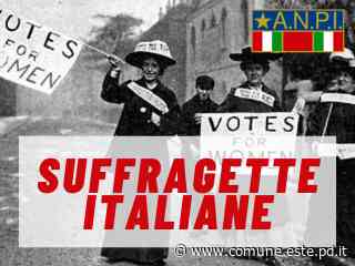 Suffragette italiane - in mostra dal 13 al 15 marzo - CITTA' DI ESTE - Culla dei Veneti Antichi - Comune di Este