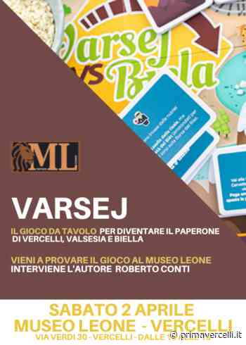 Presentazione e game-test di "Varsej" al Museo Leone di Vercelli e di "Nuara" a Oleggio - Prima Vercelli