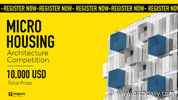 Deadline Extended: Micro Housing 2022 Architecture Competition - ArchDaily