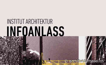 22.03.22: Infoanlass Bachelor und Master in Architektur an der FHNW - ArchitekturBasel - Architektur Basel