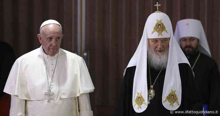 Guerra Russia-Ucraina, telefonata tra Papa Francesco e il patriarca di Mosca Kirill: “La Chiesa non usi il linguaggio della politica”