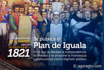 Efemérides 17 de marzo, 1821 Publican el Plan de Iguala, México es independiente - Informativo Ágora