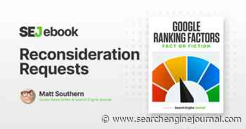 Are Reconsideration Requests A Google Ranking Factor? via @sejournal, @MattGSouthern