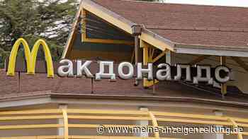 Ukraine-News: Kreml will McDonald’s kopieren - mit der Marke Onkel Wanja