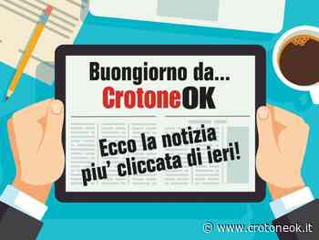 L'alba di un nuovo giorno per CrotoneOk! Ecco la notizia più cliccata nella giornata di ieri - CrotoneOK.it