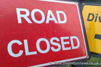 Road closures to be aware of across Bolton - The Bolton News