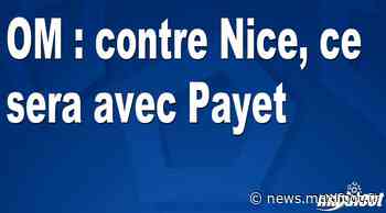 OM : contre Nice, ce sera avec Payet - Barça