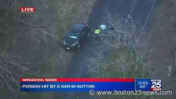 Person struck by vehicle in Sutton, police investigating - Boston 25 News