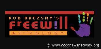 Your Inspired Weekly Horoscope From Rob Brezsny: A 'Free Will Astrology' - Good News Network