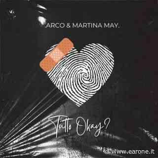 Arco & Martina May - Tutto Okay? (Radio Date: 11-03-2022) - EarOne