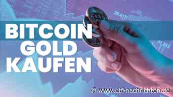 Bitcoin Gold (BTG) explodiert: Ist BTG aktuell der bessere Bitcoin? - ETF Nachrichten