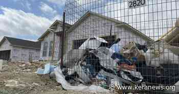 Construction companies leave trail of litter, noise pollution in west Fort Worth neighborhoods - KERA News