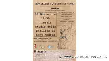 Vercelli e "Se questo è un uomo": conferenza al Piccolo Studio - Città di Vercelli