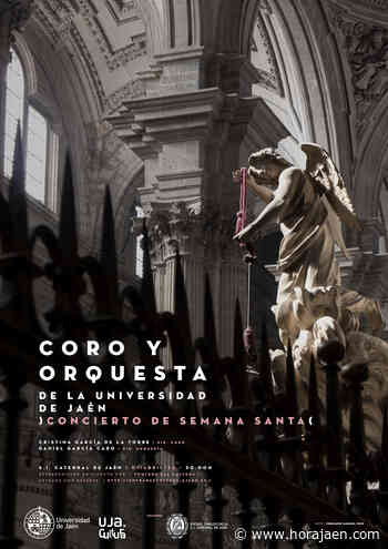 La Orquesta y Coro de la UJA trae el 1 de abril el Concierto de Semana Santa en la Catedral - HoraJaén