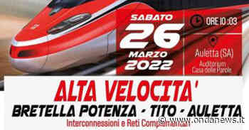 Alta Velocità. Domani incontro dedicato alla bretella "Potenza-Tito-Auletta" - ondanews