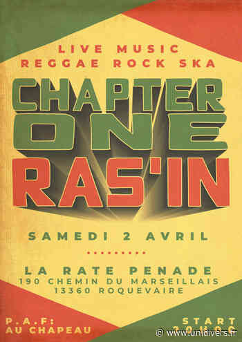 Chapter One / Ras’in La Ratepenade (190 chemin du marseillais) samedi 2 avril 2022 - Unidivers
