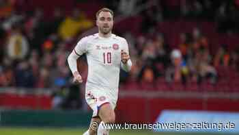 Eriksen spielt bei Heim-Comeback für Dänemark von Beginn an