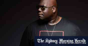 World-famous DJ Carl Cox: ‘I want to find love and stability in my life’ - Sydney Morning Herald