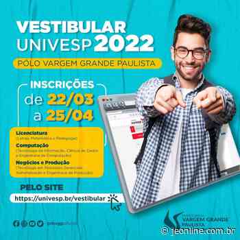 Vestibular UNIVESP 2022: inscrições abertas para o pólo de Vargem Grande Paulista - Jeonline.Com.Br