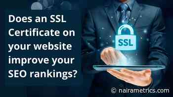 Does an SSL Certificate on your website improve your SEO rankings? - Nairametrics