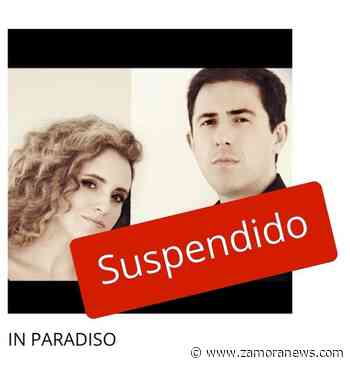 Suspendido el recital “In Paraiso” previsto para este viernes en el Principal - Zamora News