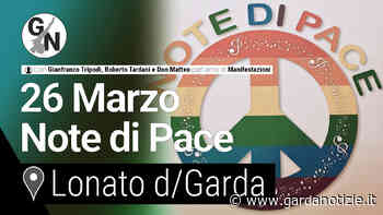 NOTE DI PACE il 26 Marzo a Lonato del Garda • Gardanotizie - Garda Notizie