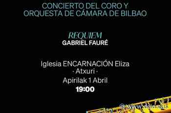 Concierto gratuito del coro y la Orquesta de Cámara de Bilbao en la iglesia de la Encarnación - Deia