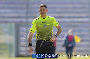 Serie C | Südtirol-Lecco, si va sul sicuro: arbitra Acanfora di Castellammare - Lecco Channel News
