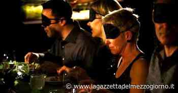 Cena al buio a Trani, una serata gastronomica per stimolare il gusto e l'olfatto - La Gazzetta del Mezzogiorno