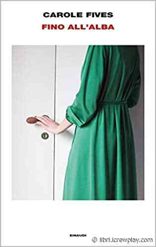 Il libro "Fino all'alba" di Carole Fives oggi è in offerta! - iCrewPlay