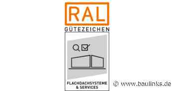 RAL-Gütegemeinschaft Flachdach mit neuen Mitgliedern