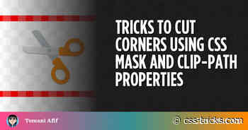 Tricks to Cut Corners Using CSS Mask and Clip-Path Properties