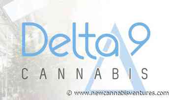 Delta 9 Q4 Revenue Increases 13% Sequentially to $17.1 Million – New Cannabis Ventures - New Cannabis Ventures