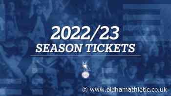 2022/23 Season Tickets Now On Sale! - News - oldhamathletic.co.uk
