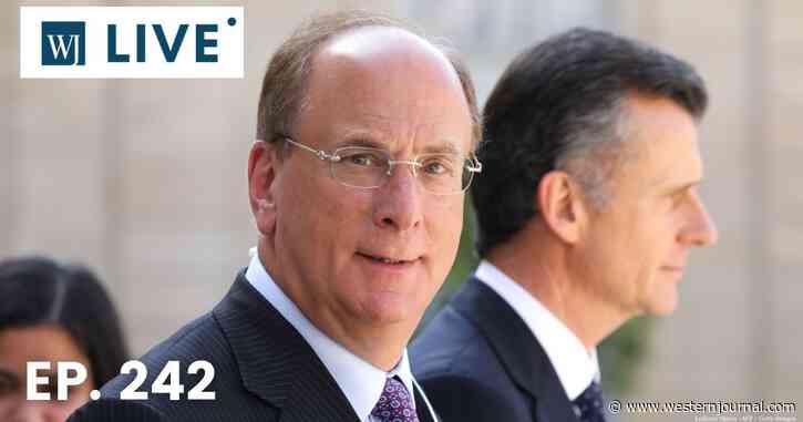 'WJ Live': Larry Fink Corporation Pushing Woke Climate Agenda Gets Hit by Patriot Campaign
